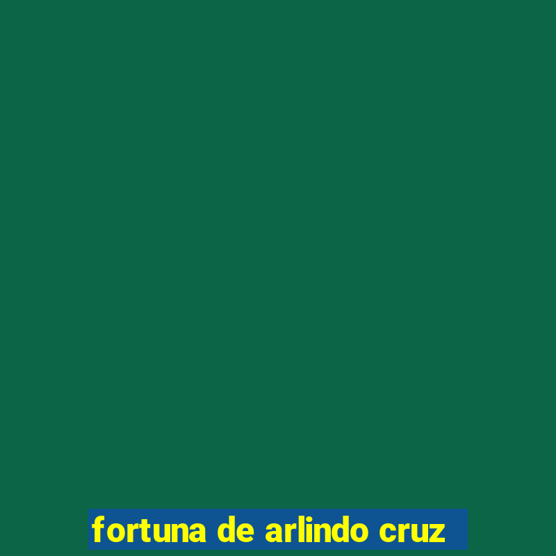 fortuna de arlindo cruz